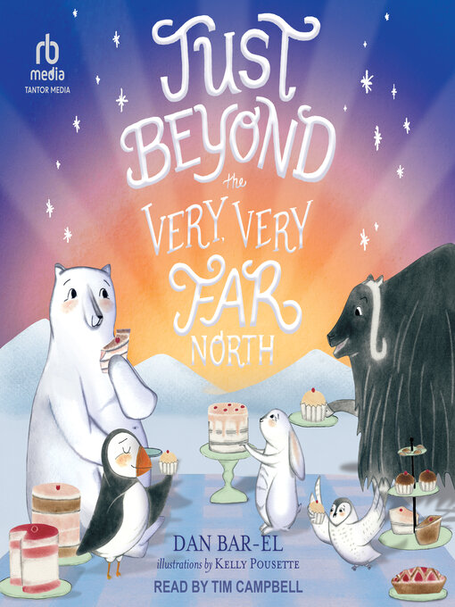 Title details for Just Beyond the Very, Very Far North by Dan Bar-el - Available